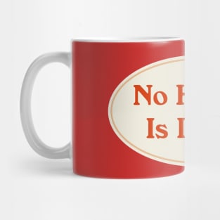 No Human Is Illegal Mug